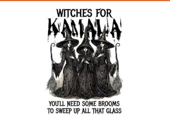 Witches For Kamala You’ll Need Some Brooms To Sweep Up All That Glass PNG