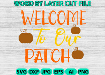 Welcome to our patch, Fall SVG, Autumn SVG File, Pumpkin SVG File, Seasonal, Cricut, Silhouette, Cut Files, Digital, Instant Download, Fall