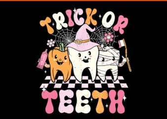 Trick Or Teeth Halloween Dental Hygienist Or Assistant PNG t shirt designs for sale