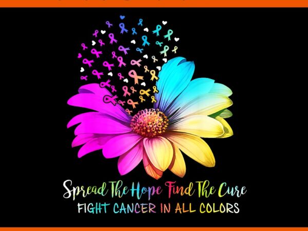 Fight cancer in all color spread the hope find a cure pink png t shirt graphic design