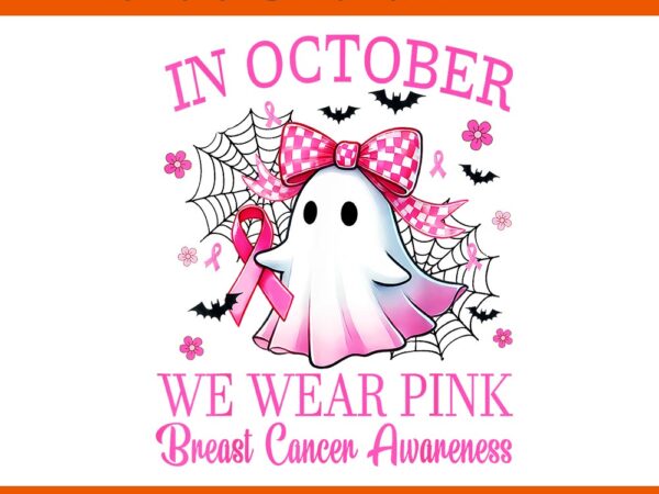 In october we wear pink breast cancer awareness halloween png t shirt design for sale