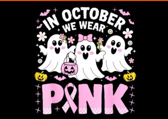 In October We Wear Pink With Ghost Breast Cancer Awareness PNG