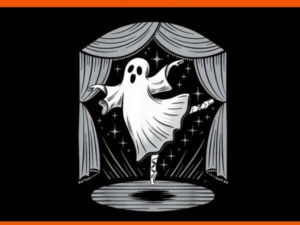 Ballet ghost halloween png, ballet dancer spooky teacher halloween png t shirt template