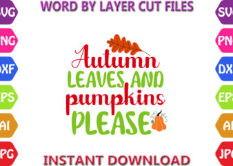 Autumn leaves and pumpkins please, Autumn svg bundle, Pumpkin svg bundle, Fall SVG Bundle , Autumn SVG File, Pumpkin SVG File, Seasonal