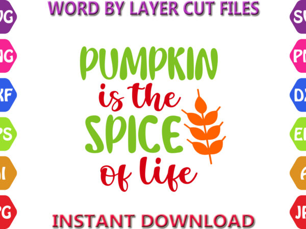 Pumpkin is the spice of life, autumn svg bundle, pumpkin svg bundle, fall svg bundle , autumn svg file, pumpkin svg file, seasonal, cricut t shirt illustration