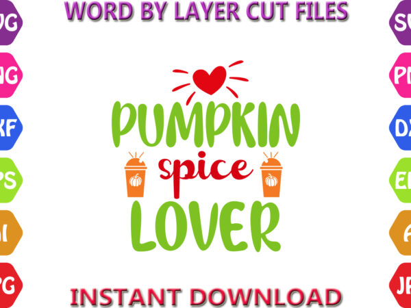 Pumpkin spice lover, autumn svg bundle, pumpkin svg bundle, fall svg bundle , autumn svg file, pumpkin svg file, seasonal, cricut t shirt illustration