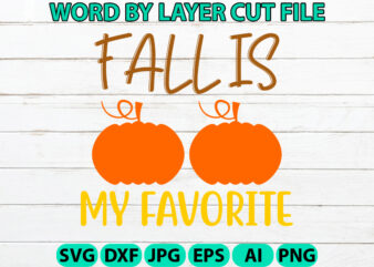 Fall is my favorite, Fall SVG, Autumn SVG File, Pumpkin SVG File, Seasonal, Cricut, Silhouette, Cut Files, Digital, Instant Download, Fall S