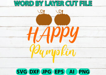 Happy pumpkin, Fall SVG, Autumn SVG File, Pumpkin SVG File, Seasonal, Cricut, Silhouette, Cut Files, Digital, Instant Download, Fall SVG Bun graphic t shirt