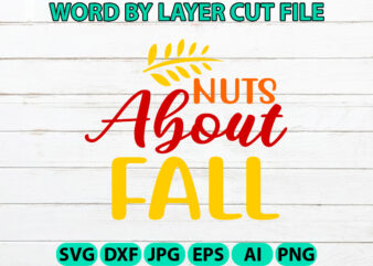 Nuts about fall, Fall SVG, Autumn SVG File, Pumpkin SVG File, Seasonal, Cricut, Silhouette, Cut Files, Digital, Instant Download, Fall SVG B T shirt vector artwork