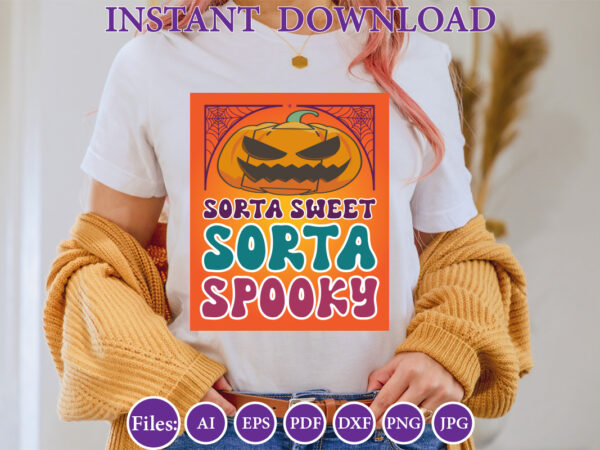 Sorta sweet sorta spooky, halloween, halloween design, halloween file, halloween vector, sarcastic, dxf, eps, png, silhouette, cricut, cameo