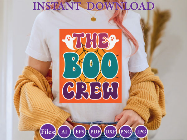 The boo crew, halloween, halloween design, halloween file, halloween vector, sarcastic, dxf, eps, png, silhouette, cricut, cameo, digital, f