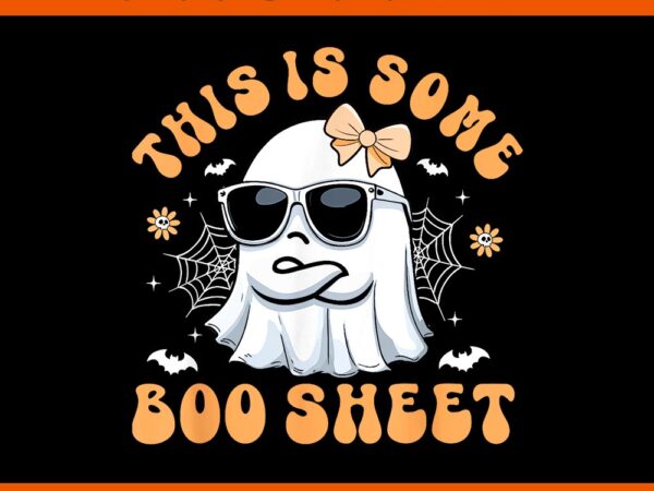 This is some boo sheet ghost halloween png t shirt designs for sale