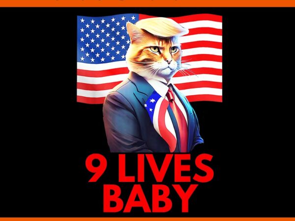 Trump hair american flag nine lives baby png t shirt designs for sale