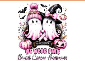 In October We Wear Pink Ghost Witch Breast Cancer Awareness PNG