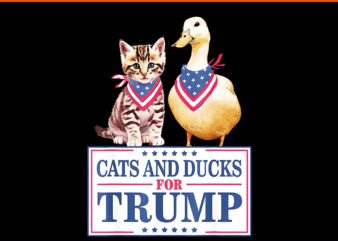 Cats And Ducks For Trump 2024 PNG, Kittens And Ducks For Trump PNG t shirt vector file