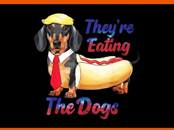 They’re eating the dogs 2024 png t shirt designs for sale