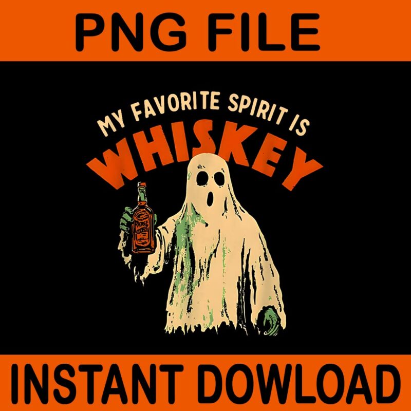 My Favorite Spirit is Whiskey Ghost Halloween PNG