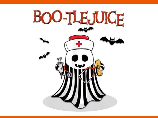 Boo-tlejuice ghost nurse halloween png t shirt template