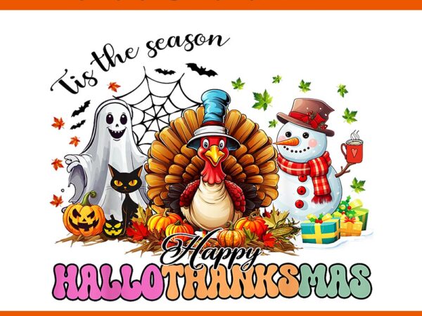 Tis the season happyhallothanksmas png t shirt designs for sale