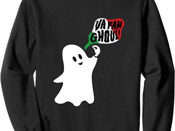 Va fan ghoul ghost italian halloween funny costume sweatshirt