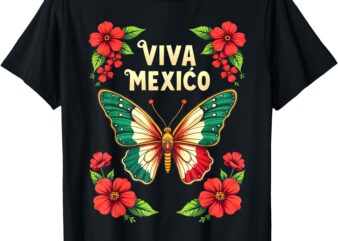 Viva Mexico Mexican Independence Day Butterfly Mexico T-Shirt