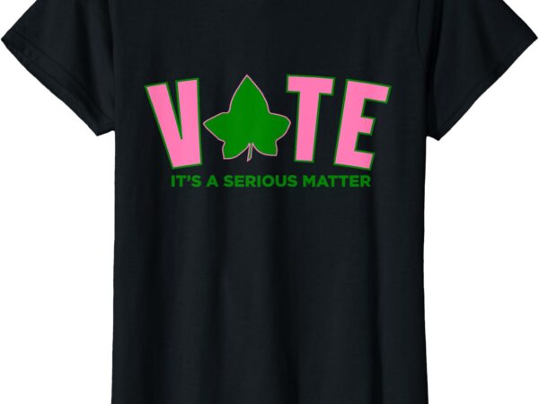 Vote its a serious matter pink and green t-shirt