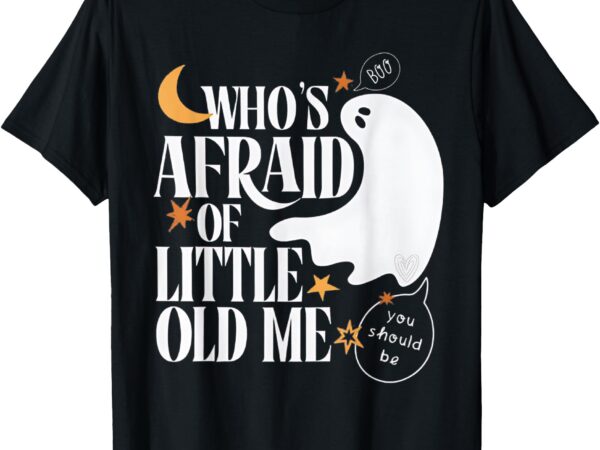 Who is afraid of me boo ghost cute halloween t-shirt