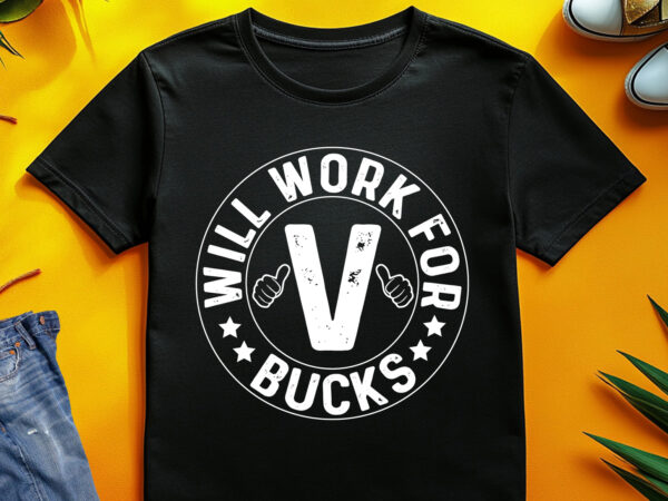 Will work for v-bucks rpg gamer t-shirt design