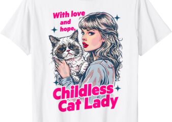 With Love And Hope – Childless Cat Lady for Kamala Harris T-Shirt