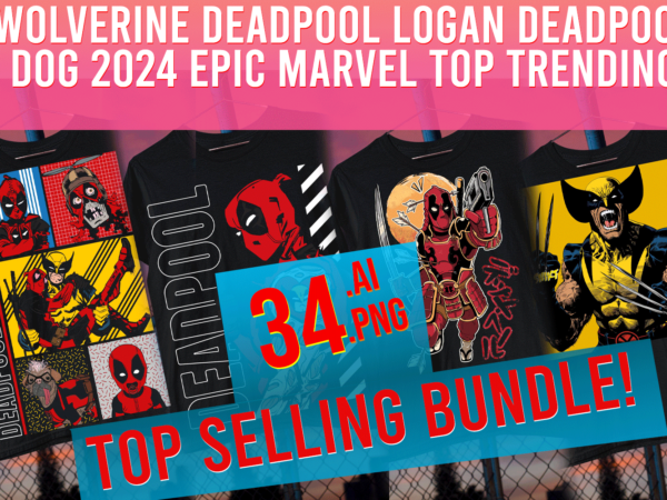 Wolverine deadpool logan deadpool dog 2024 epic marvel top trending t shirt design for sale