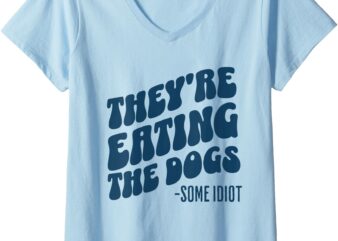 Womens They’re eating the dogs funny satire V-Neck T-Shirt