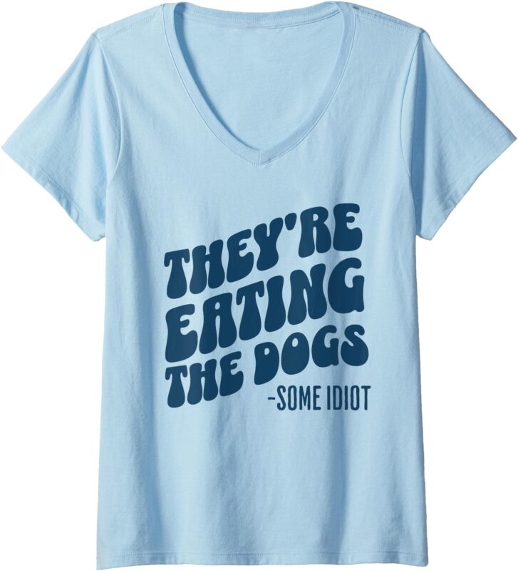 Womens They’re eating the dogs funny satire V-Neck T-Shirt