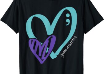 You Matter Suicide Prevention Awareness Teal Purple Heart T-Shirt