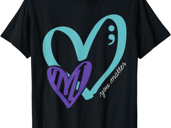 You matter suicide prevention awareness teal purple heart t-shirt