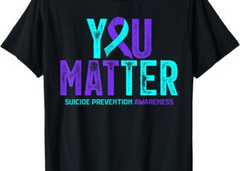 You Matter – Suicide Prevention Teal Purple Awareness Ribbon T-Shirt