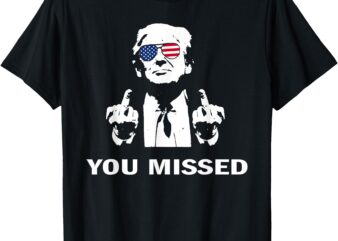 You Missed Shot Republican Pro Trump, President 2024 T-Shirt