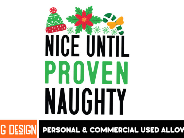 Nice until proven naughty 2 t-shirt design, christmas ,christmas t-shirt design,christmas sublimation png,funny christmas shirt, christmas