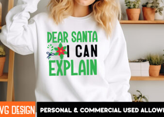 Dear Santa i Can Explain T-Shirt Design, Dear Santa i Can Explain Vector t-Shirt Design, Christmas SVG Design, Christmas Tree Bundle, Christ