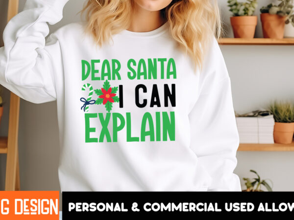 Dear santa i can explain t-shirt design, dear santa i can explain vector t-shirt design, christmas svg design, christmas tree bundle, christ