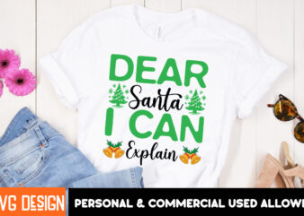 Dear Santa i Can Explain T-Shirt Design, Dear Santa i Can Explain Vector t-Shirt Design, Christmas SVG Design, Christmas Tree Bundle, Christ