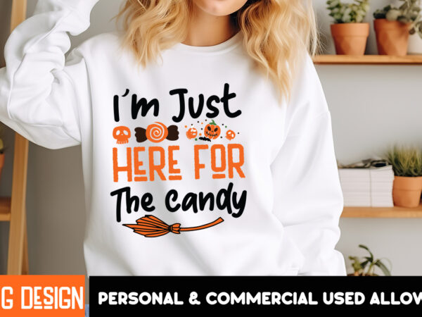 I’m just here for the candy t-shirt design, halloweent-shirt design,halloween,halloween t-shirt design bundle,happy helloween t-shirt design