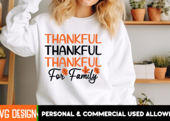 Thankful For Family 2 t-shirt design, Fall SVG Cutting Files,Fall SVG Bundle,Fall Quotes Bundle,Fall Sign Bundle, Fall Laser Cut Files,Autu