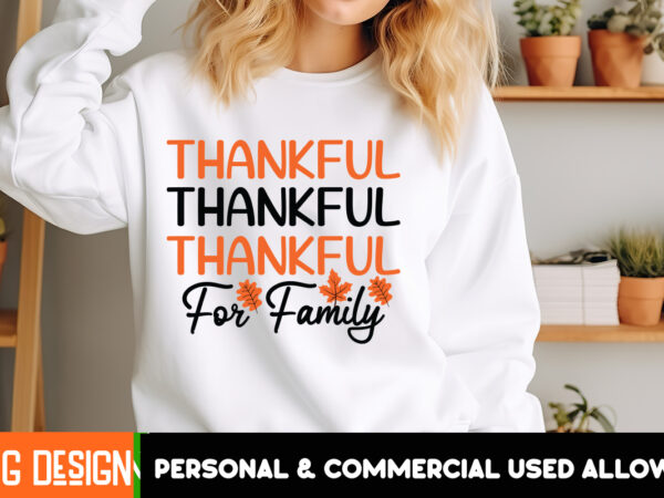 Thankful for family 2 t-shirt design, fall svg cutting files,fall svg bundle,fall quotes bundle,fall sign bundle, fall laser cut files,autu