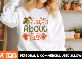 Nuts About Fall T-Shirt Design, Nuts About Fall SVG Design, Fall SVG Cutting Files,Fall SVG Bundle,Fall Quotes Bundle,Fall Sign Bundle, Fall