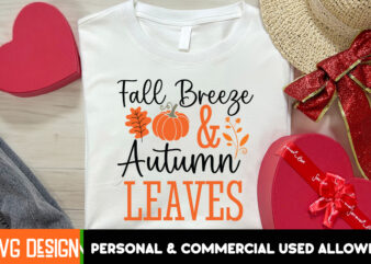 Fall Breeze & Autumn Leaves, t-shirt design, Fall SVG Cutting Files,Fall SVG Bundle,Fall Quotes Bundle,Fall Sign Bundle, Fall Laser Cut File