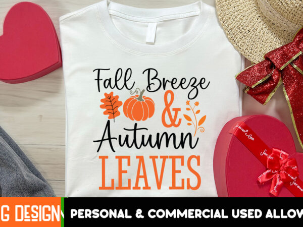 Fall breeze & autumn leaves, t-shirt design, fall svg cutting files,fall svg bundle,fall quotes bundle,fall sign bundle, fall laser cut file