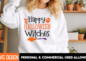 Happy Halloween Witches T-Shirt Design, Happy Halloween Witches Vector T-Shirt Design On Sale, Witches Be Crazy T-Shirt Design, Witches Be C