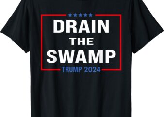 drain the swamp Donald Trump 2024 T-Shirt