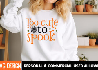 Too Cute to Spook t-shirt design,Halloween t-shirt design,halloween,Halloween t-Shirt Design bundle,Happy helloween t-shirt design,helloween