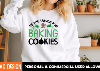 Tis The Season For Baking Cookies T-Shirt Design, Tis The Season For Baking Cookies Vector t-Shirt Design, Christmas SVG Design, Christmas T